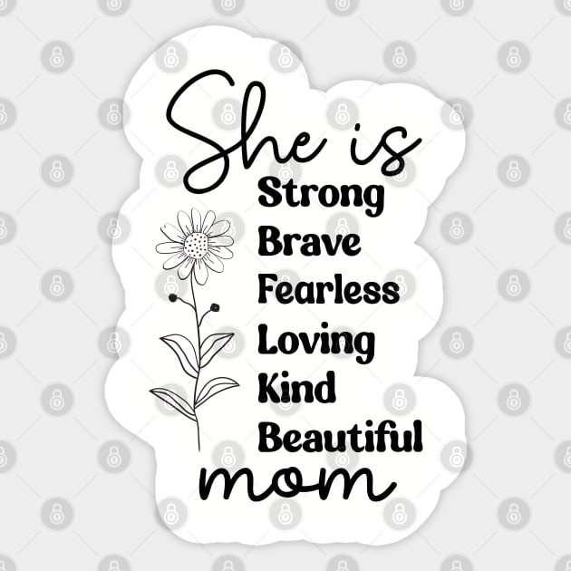 She Is Mom: Strong Brave Fearless Loving Kind Beautiful Sticker by UrbanLifeApparel